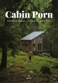 Cabin Porn. Podróż przez marzenia - okładka książki