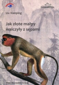 Jak złote małpy walczyły z sępami - okładka książki