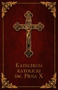Katechizm Katolicki Św. Piusa X - okładka książki