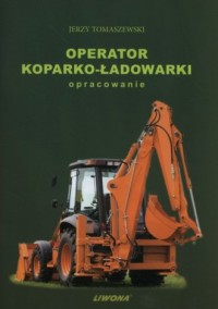 Operator koparko - ładowarki. Opracowanie - okładka książki