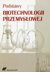 Podstawy biotechnologii przemysłowej - okładka książki