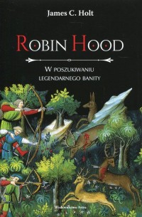 Robin Hood. W poszukiwaniu legendarnego - okładka książki