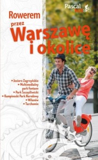 Rowerem przez Warszawę i okolicę - okładka książki