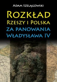 Rozkład Rzeszy i Polska za panowania - okładka książki