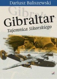 Gibraltar. Tajemnica Sikorskiego - okładka książki