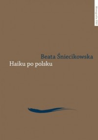 Haiku po polsku. Genologia w perspektywie - okładka książki
