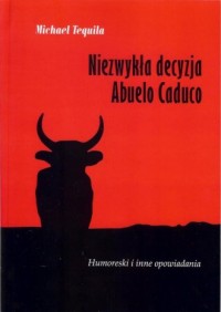 Niezwykła decyzja Abuelo Caduco - okładka książki