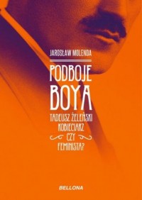 Podboje Boya. Tadeusz Żeleński - okładka książki