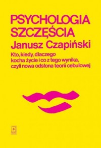 Psychologia szczęścia. Kto, kiedy, - okładka książki