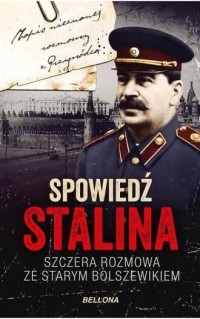 Spowiedź Stalina.  Szczera rozmowa - okładka książki