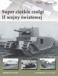 Super ciężkie czołgi II wojny światowej - okładka książki