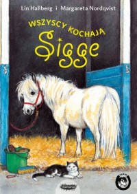 Wszyscy kochają Sigge - okładka książki