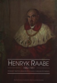 Henryk Raabe (1882-1951). Pierwszy - okładka książki