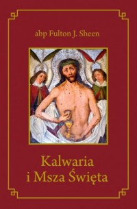 Kalwaria i Msza Święta - okładka książki