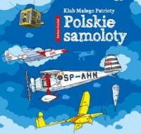 Klub małego patrioty. Polskie samoloty - okładka książki