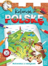 Koloruję Polskę. Malowanka z naklejkami - okładka książki
