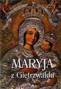 Maryja z Gietrzwałdu  - okładka książki