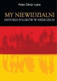 My niewidzialni. Historia Polaków - okładka książki