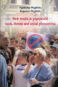 New media in popuworld tools threats - okładka książki