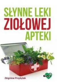 Słynne leki ziołowej apteki  - okładka książki