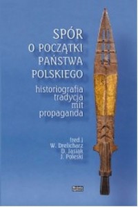 Spór o początki państwa polskiego. - okładka książki