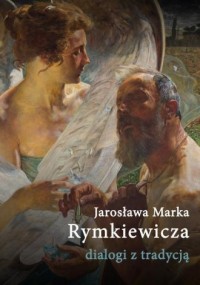 Jarosława Marka Rymkiewicza dialogi - okładka książki