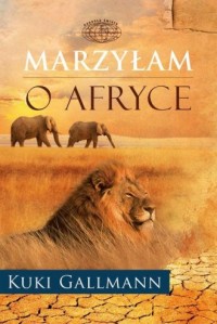 Marzyłam o Afryce - okładka książki
