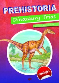 Prehistoria. Dinozaury Trias - okładka książki