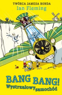 Bang Bang! Wystrzałowy samochód - okładka książki