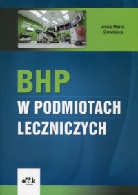 BHP w podmiotach leczniczych. BK1114 - okładka książki