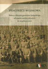 Bydgoszcz Wojskowa. Szkice z dziejów - okładka książki