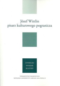 Józef Wittlin - pisarz kulturowego - okładka książki