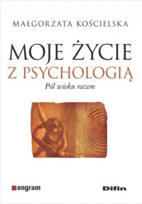 Moje życie z psychologią. Pół wieku - okładka książki