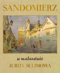Sandomierz w malarstwie Jurija - okładka książki