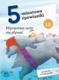 5-minutowe opowiastki. Hipopotam - okładka książki