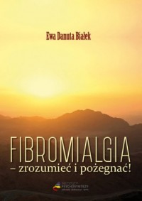 Fibromialgia - zrozumieć i pożegnać - okładka książki