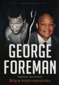 George Foreman. Bóg w moim narożniku - okładka książki