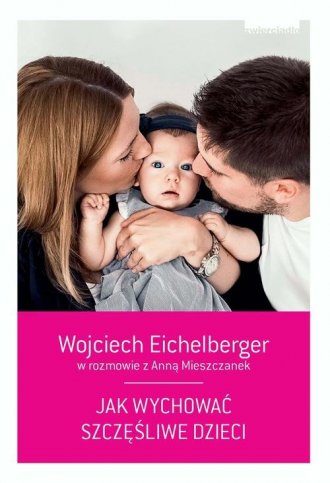 Jak wychować szczęśliwe dzieci - okładka książki