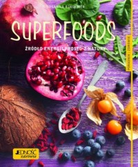 Superfoods. Źródło energii prosto - okładka książki