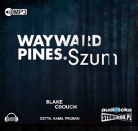 Wayward Pines. Szum - pudełko audiobooku