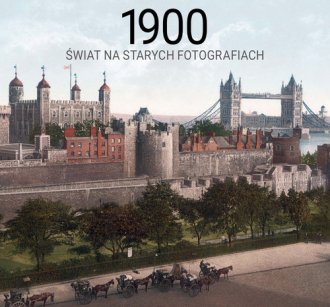 1900. Świat na starych fotografiach - okładka książki