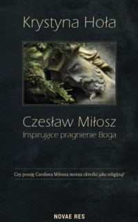 Czesław Miłosz. Inspirujące pragnienie - okładka książki