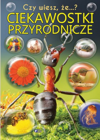 Czy wiesz, że...? Ciekawostki przyrodnicze - okładka książki
