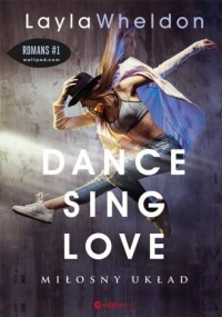 Dance, sing, love. Miłosny układ - okładka książki