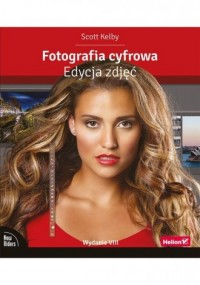 Fotografia cyfrowa. Edycja zdjęć - okładka książki