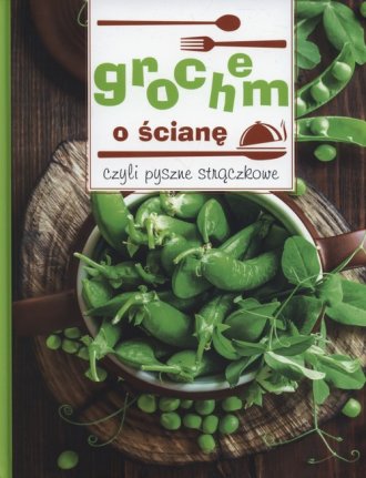 Grochem o ścianę. Czyli pyszne - okładka książki