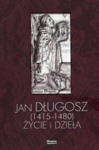 Jan Długosz (1415-1480). Życie - okładka książki