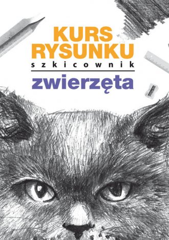 Kurs rysunku. Szkicownik. Zwierzęta - okładka książki