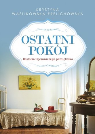 Ostatni pokój. Historia tajemniczego - okładka książki
