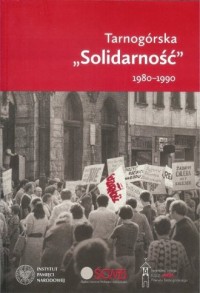 Tarnogórska Solidarność 1980-1990 - okładka książki